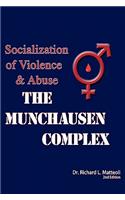 The Munchausen Complex: Socialization of Violence and Abuse