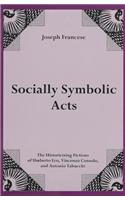 Socially Symbolic Acts