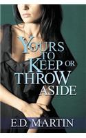 Yours to Keep or Throw Aside