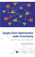 Supply Chain Optimization Under Uncertainty