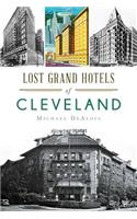 Lost Grand Hotels of Cleveland