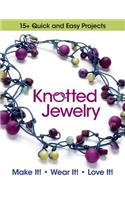 Knotted Jewelry: 15+ Quick and Easy Projects