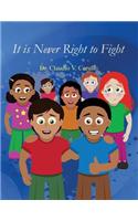 It Is Never Right to Fight