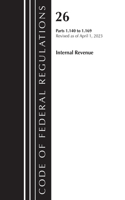 Code of Federal Regulations, Title 26 Internal Revenue 1.140-1.169, 2023: (Code of Federal Regulations, Title 26 Internal Revenue)