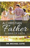A Christian Father, A Man of Faith