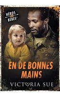 En de bonnes mains: (1 Héros Et Bébés)