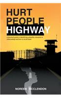 Hurt People Highway: a practical guide to identifying unhealthy elements in relationships and how to avoid them