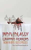 Individually Wrapped Horrors