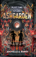 Plotting the Stars 3: Ashgarden: (3 Plotting the Stars)