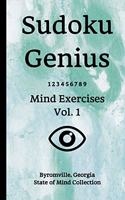 Sudoku Genius Mind Exercises Volume 1: Byromville, Georgia State of Mind Collection