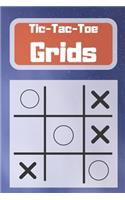 Tic-Tac-Toe Grids: Blank Tic Tac Toe Games (For Kids and Adults)