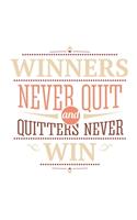 Winners Never Quit and Quitters Never Win