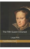 The Fifth Queen Crowned