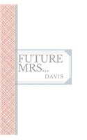 Davis: Future Mrs Davis: 90 page sketchbook 6x9 sketchbook