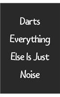 Darts Everything Else Is Just Noise