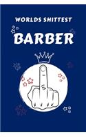 Worlds Shittest Barber: Perfect Gag Gift For The Worlds Shittest Barber - Blank Lined Notebook Journal - 100 Pages 6 x 9 Format - Office - Work - Job - Humour and Banter - 