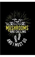 Pilzsammler Notizbuch The Mushrooms Are Calling And I Must Go