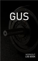 Gus: Blank Daily Workout Log Book - Track Exercise Type, Sets, Reps, Weight, Cardio, Calories, Distance & Time - Space to Record Stretches, Warmup, Coold