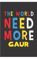 The World Need More Gaur