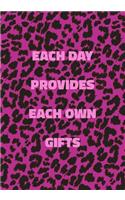 Each Day Provides Each Own Gifts