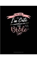 If You Think I'm Cute Wait Till You See The Bride: Storyboard Notebook 1.85:1(27 Storyboard Notebook 1.85:1)