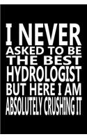 I never asked to be The Best Hydrologist, But Here I am Absolutely Crushing it