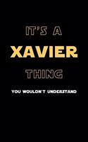 It's A Xavier Thing, You Wouldn't Understand: Personalized Notebook Journal With Name Blank Lined Customized Diary Logbook Gifts