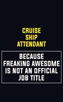Cruise Ship Attendant Because Freaking Awesome Is Not An Official Job Title