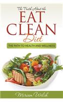Truth About the Eat Clean Diet