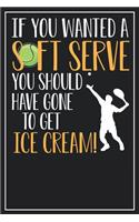 If you wanted a soft serve you should have gone to get Ice Cream: Lined Notebook Journal, 120 Pages, Size 6x9 inches, White blank Paper