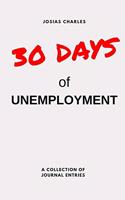 30 Days of Unemployment