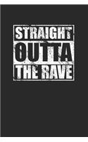 Straight Outta The Rave 120 Page Notebook Lined Journal for Ravers