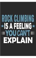 Rock Climbing Is A Feeling You Can't Explain