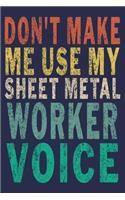 Don't Make Me Use My Sheet Metal Worker Voice