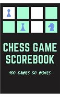 Chess Game Scorebook - 100 Games 50 Moves: A Notebook Scorebook Sheets for Chess Players to Record Games and Log Wins Losses Moves & Strategy - A Great Gift for People Who Love Playing Chess 