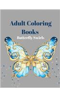 Adult Coloring Books Butterfly Swirls: An Adult Coloring Book with Magical Butterflies, Cute flowers, and Fantasy Scenes for Relaxation