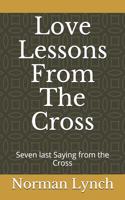 Love Lessons From The Cross