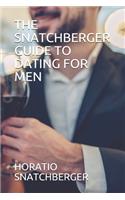 Snatchberger Guide to Dating for Men