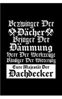 Eure Majestät Der Dachdecker: A5 (Handtaschenformat) Kariertes Notizbuch oder Dachdecker Journal - Tagebuch Geschenkidee oder Witziges Weihnachtsgeschenk als Notizbuch für Männer