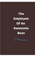 The Employee Of an Awesome Boss