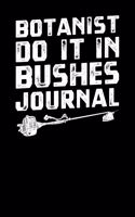 Botanist Do It In Bushes Journal