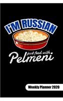 I´m Russian just feed with Pelmeni. Weekly Planner 2020