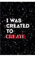 I Was Created To Create