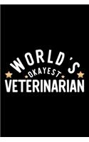 World's Okayest Veterinarian: Nice Notebook for Veterinarian - Funny Christmas Gift Idea for Veterinarian - Veterinarian Journal - 100 pages 6x9 inches