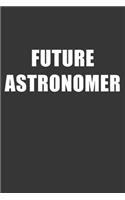 Future Astronomer Notebook: Lined Journal, 120 Pages, 6 x 9, Affordable Gift For Student, Future Dream Job Journal Matte Finish