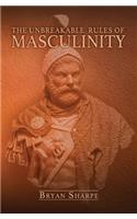 Unbreakable Rules For Masculinity