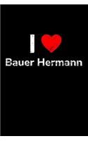 I love Bauer Hermann