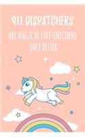 911 Dispatchers Are Magical Like Unicorns Only Better: 6x9" Dot Bullet Notebook/Journal Funny Gift Idea For 911 Dispatchers, Emergency Dispatchers, First Responders