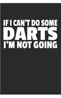 If I Can't Do Some Darts I'm Not Going