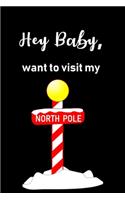 Hey Baby, Want to Visit My North Pole